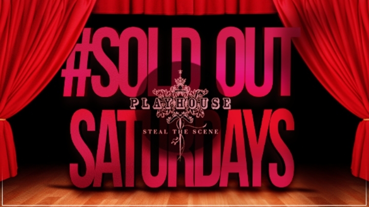 Playhouse Sold Out Saturdays