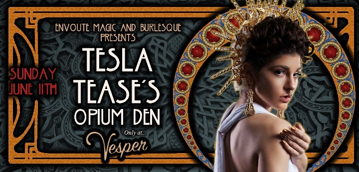 Burlesque: Tesla Tease's Opium Den