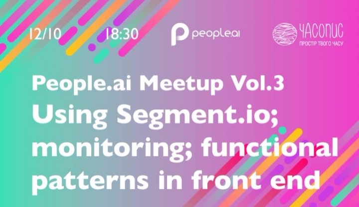 People.ai Meetup Vol.3. Using Segment.io; monitoring; functional patterns in front end
