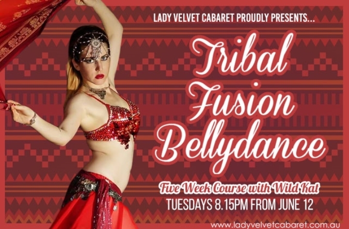 Lady Velvet Cabaret presents... TRIBAL FUSION BELLYDANCE! A special 5 week course.