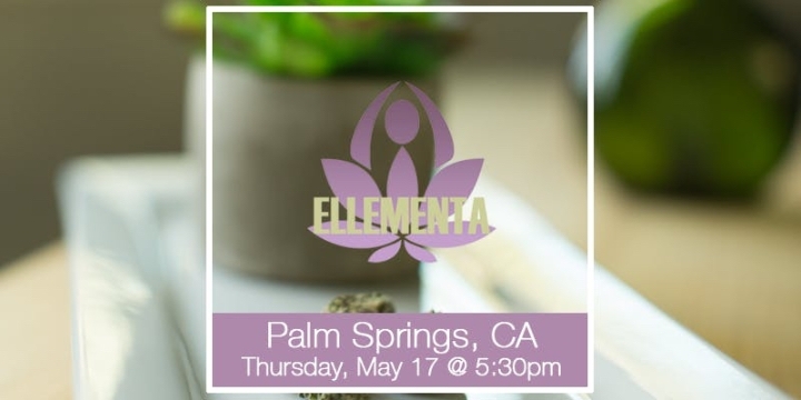 Ellementa Palm Springs: Candid Conversations: Cannabis, CBD and Women’s Wellness