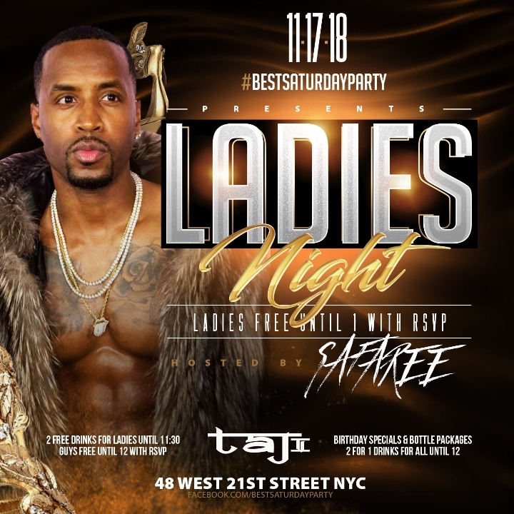 Sat. 11/17: Ladies Night w/ Safaree at TaJ NYC. No Cover for All until 12a.m. & Great Specials for Ladies All Night!