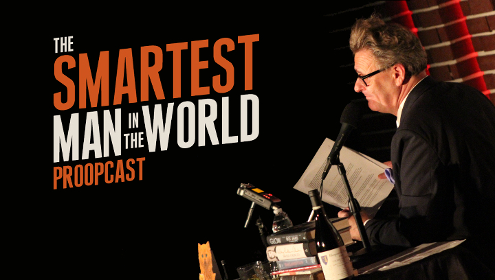 The Smartest Man in the World Proopcast