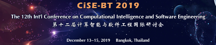 The 12th Int'l Conference on Computational Intelligence and Software Engineering (CiSE-BT 2019)