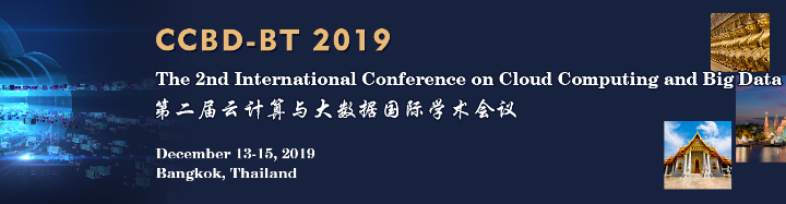 The 2nd International Conference on Cloud Computing and Big Data (CCBD-BT 2019)