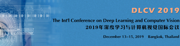 The Int'l Conference on Deep Learning and Computer Vision (DLCV 2019)
