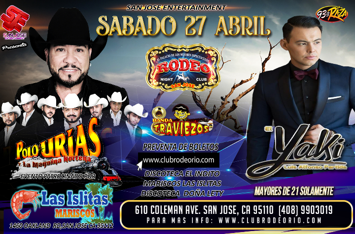 Polo Urias y El Yaki,Sabado 27 d Abril,Club Rodeo de San Jose