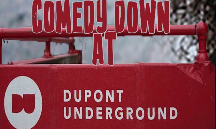 Comedy Down at Dupont Underground - D.C. Monthly 9 pm Showcase