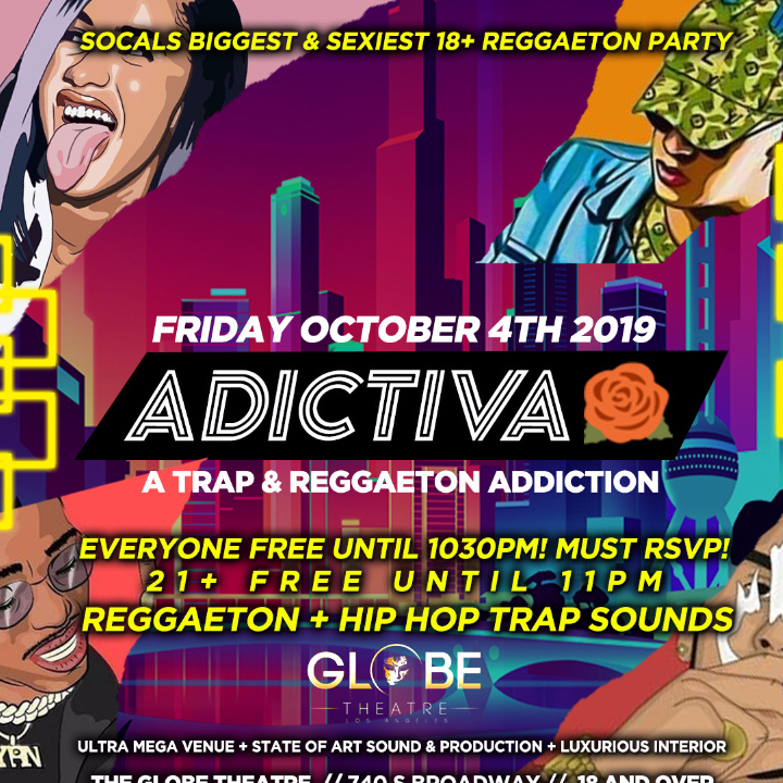 ADICTIVA - Reggaeton / Trap Party @ The GLOBE DTLA 18+ / Everyone FREE until 1030